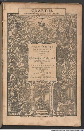 III. POLYHYMNIA PANEGYRICA Michaëlis Praetorii, C. Darinnen XL Solennische Friedt- vnd Frewdens-Concert: Mit 1. 2. 3. 4. 5. 6. 7. 8. 9. 10. 11. vnd mehr Stimmen Auff II. III. IV. V. vnd VI. Chor. Cum BASSO GENERALI seu Continuo