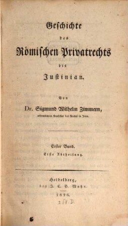 Geschichte des römischen Privatrechts bis Justinian, Bd. 1, Abth. 1. [Geschichte der Quellen und ihrer Bearbeitung]
