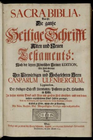 Sacra Biblia, Das ist: Die gantze Heilige Schrifft Alten und Neuen Testaments : Nach der letzten Römischen Sixtiner Edition
