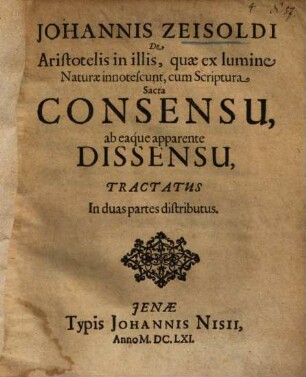 De Aristotelis in illis, quae ex lumine naturae innotescunt, cum scriptura sacra consensu, ab eaque apparente dissensu, tractatus