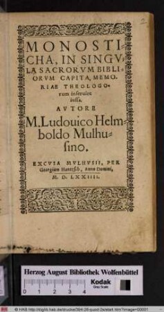 Monosticha, In Singvla Sacrorvm Bibliorvm capita, Memoriae Theologorum inseruire iussa
