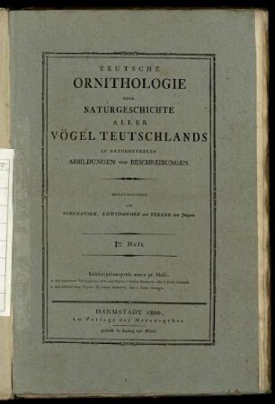 Teutsche Ornithologie oder Naturgeschichte aller Vögel Teutschlands in naturgetreuen Abbildungen und Beschreibungen
