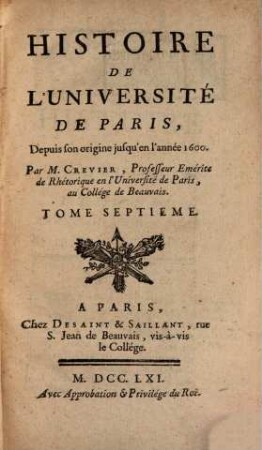 Histoire De L'Université De Paris : Depuis son origine jusqu'en l'année 1600. 7