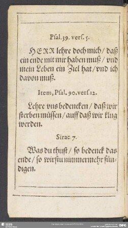 Psal. 39. vers. 5. / Item, Psal. 90. vers 12. / Sirac. 7.