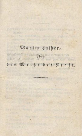 Martin Luther, oder die Weihe der Kraft