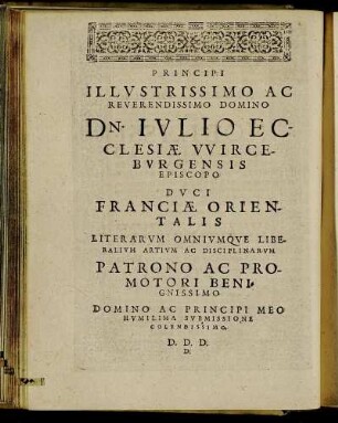 Principi Illustrissimo Ac Reverendissimo Domino Dn. Iulio Ecclesiæ Wirceburgensis [...]