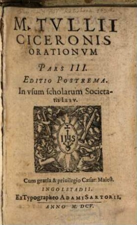 M. Tvllii Ciceronis Orationvm Pars ... : In vsum scholarum Societatis Iesv. 3