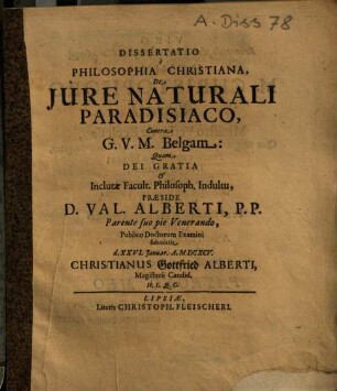 Dissertatio e philosophia Christiana de iure naturali paradisiaco : contra G. V. M. Belgam