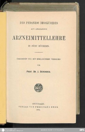 Des Pedanias Dioscuvides Arzneimittellehre in 5 Büchern