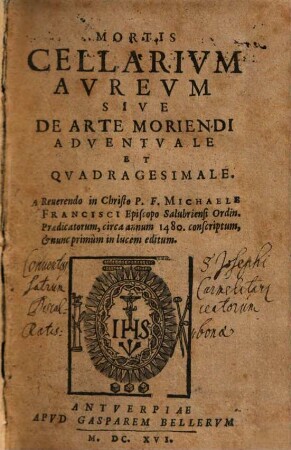 Mortis Cellarivm Avrevm Sive De Arte Moriendi Adventvale Et Qvadragesimale