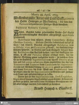 Martis 28. April. 1733. Mecklenburgische Ritter- und Landschafft, contra den Herrn Hertzogen zu Mecklenburg, die von den Patronis vorzunehmende Prediger-Wahl betreffend