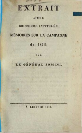 Extrait d'une brochure intitulée : Memoires sur la Campagne de 1813