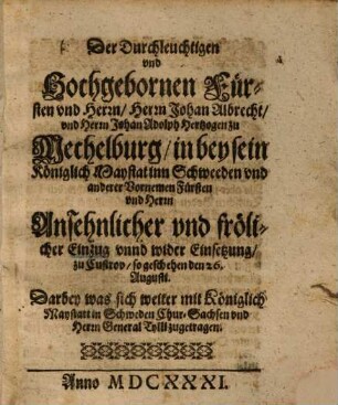 Der Durchleuchtigen ... Fürsten ... Johan Albrecht, vnd ... Johan Adolph Hertzogen zu Mechelburg ... Einzug ... zu Custrov ...