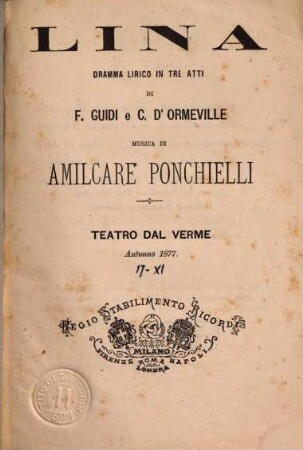 Lina : dramma lirico in tre atti ; Teatro Dal Verme, autunno 1877