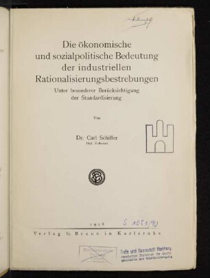 Die ökonomische und sozialpolitische Bedeutung der industriellen Rationalisierungsbestrebungen : unter besonderer Berücksichtigung der Standardisierung