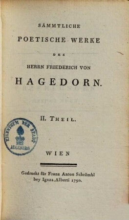 Sämmtliche poetische Werke des Herrn Friederich von Hagedorn. 2