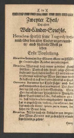 Zweyter Theil/ Deß alten Welt-Kinder-Spiehls. Heraclitus spiehlt seine Tragoedy weinend