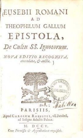 Eusebii Romani ad Theophilum Gallum epistola, de cultu SS. Ignotorum
