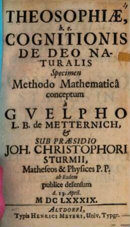 Theosophiae, h.e. Cognitionis De Deo Naturalis Specimen