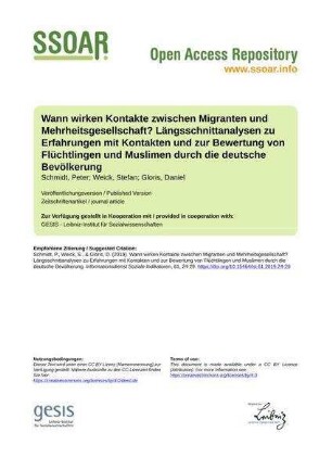 Wann wirken Kontakte zwischen Migranten und Mehrheitsgesellschaft? Längsschnittanalysen zu Erfahrungen mit Kontakten und zur Bewertung von Flüchtlingen und Muslimen durch die deutsche Bevölkerung