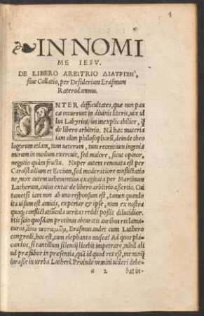 In Nomine Iesu. De Libero Arbitrio Diatribē, sive Collatio, per Desiderium Erasmum Roterodammu.