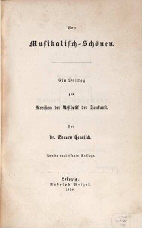 Vom Musikalisch-Schönen : ein Beitrag zur Revision der Aesthetik der Tonkunst