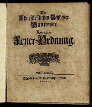 Der Churfürstlichen Residence Hannover Revidirte Feuer-Ordnung