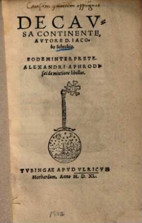 De causa continente : Eodem interprete Alexandri Aphrodisaei de mixtione libellus