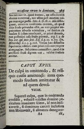 Caput XVIII. De culpa in omittendo, & reliquis causis amittendi: item quomodo feudum amittatur & ad quem devolvatur.