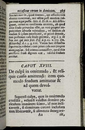 Caput XVIII. De culpa in omittendo, & reliquis causis amittendi: item quomodo feudum amittatur & ad quem devolvatur.