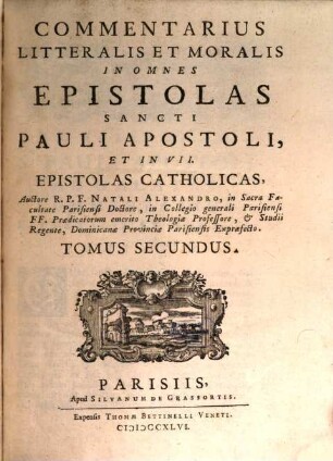 Commentarius Litteralis Et Moralis In Omnes Epistolas Sancti Pauli Apostoli, Et In VII. Epistolas Catholicas, 2