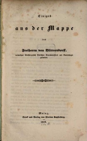 Einiges aus der Mappe des Freiherrn von Blittersdorff, vormaligen Großherzoglich Badischen Staatsministers und Bundestagsgesandten