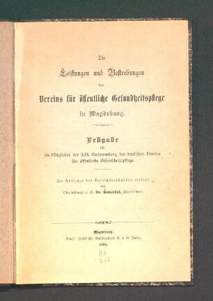 Die Leistungen und Bestrebungen des Vereins für öffentliche Gesundheitspflege in Magdeburg : Festgabe für die Mitglieder der 19. Versammlung des Deutschen Vereins für Öffentliche Gesundheitspflege