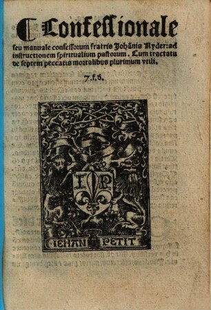 Confessionale seu manuale confessorum ... : Cum tractatu de septem peccatis mortalibus plurimum utili