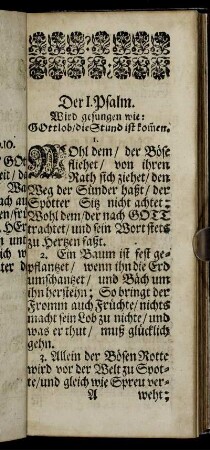 Der I. Psalm. Wird gesungen wie: Gottlob/ die Stund ist kommen. - Der XIX. Psalm. Wird gesungen wie: Der Herr ist mein getreuer Hirt.