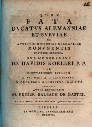Fata Dvcatvs Alemanniae Et Sveviae Ex Antiqvis Historiae Germanicae Monvmentis Breviter Exposita
