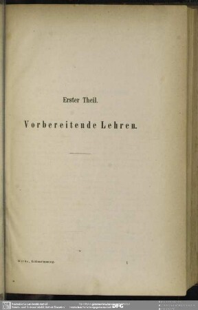 Erster Theil. Vorbereitende Lehren