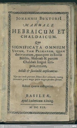 Johannis Buxtorfii Manuale Hebraicum et Chaldaicum : quo significata omnium vocem ...