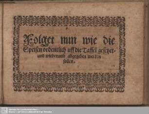 Folget nun wie die Speisen ordentlich uff die Tafel gesetzet und wiederumb abgegeben werden sollen