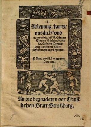 Ablenung, kurtz, nutzlich, vnd nottwendig, vff B. Cunrats Tregers Büchlin : Anno. xxiiij. des monats Octobris