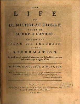 The Life of Dr. Nicholas Ridley sometime Bishop of London