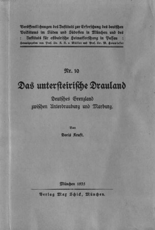 Das untersteirische Drauland : deutsches Grenzland zwischen Unterdrauburg und Marburg