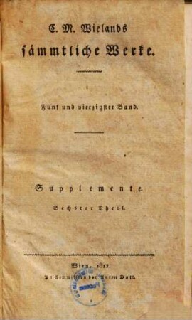 C. M. Wielands sämmtliche Werke, 45. Supplemente ; Theil 6