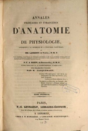 Annales françaises et étrangères d'anatomie et de physiologie, appliquées à la médecine et à l'histoire naturelle. 1837 = T. 1
