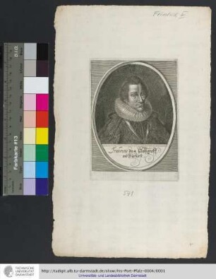 Fridericus der 4. Pfaltzgraff und Churfürst