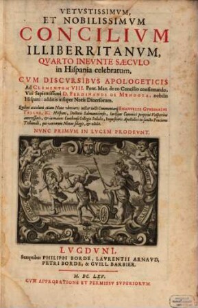 Concilium Vetustum et nobile Illiberritanum quarto ineunte Saeculo in Hispania celebratum