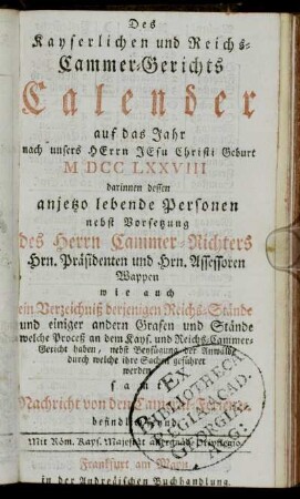 Des kayserlichen und Reichs-Cammer-Gerichts Calender auf das Jahr...MDCCLXXVIII[...]