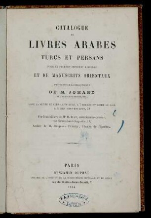 Catalogue de livres arabes, turcs et persans pour la plupart imprimés a Boulac et de manuscrits orientaux provenant de la bibliothèque de M. Jomard de l'Institut de France, etc.