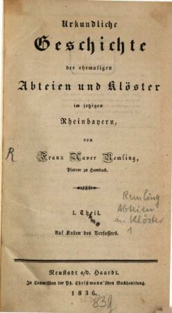 Urkundliche Geschichte der ehemaligen Abteien und Klöster im jetzigen Rheinbayern, 1