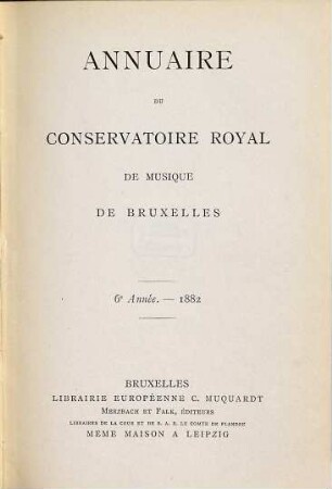 Annuaire du Conservatoire Royal de Musique de Bruxelles. 6. 1882